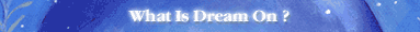 What Is Dream ON?